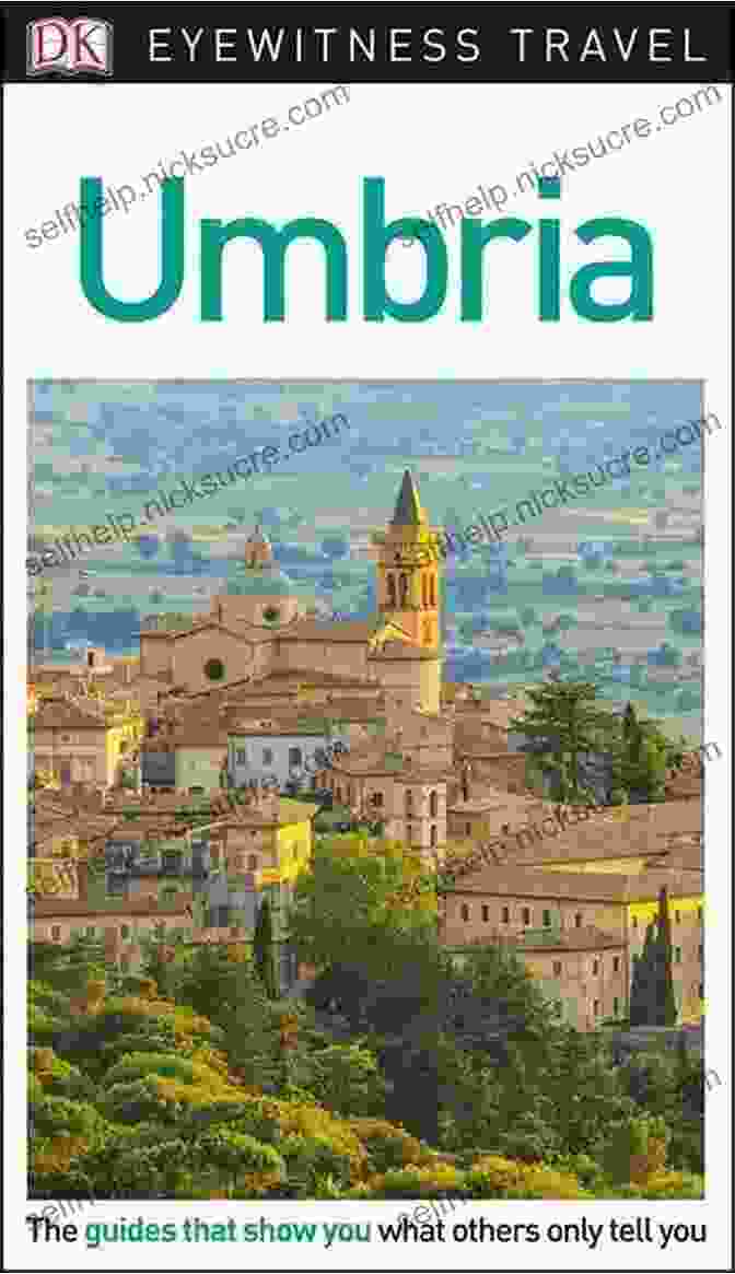 DK Eyewitness Umbria Travel Guide DK Eyewitness Umbria (Travel Guide)