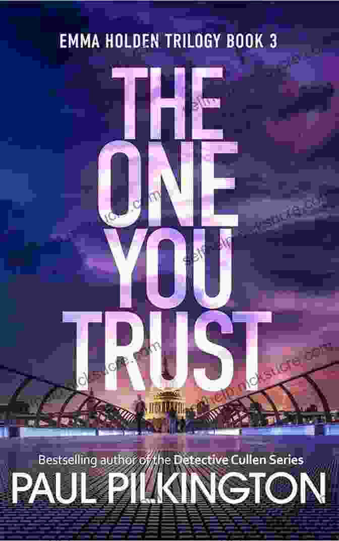 Emma Holden The One You Trust (Book 1) The One You Trust (Emma Holden Suspense Mystery Trilogy 3)