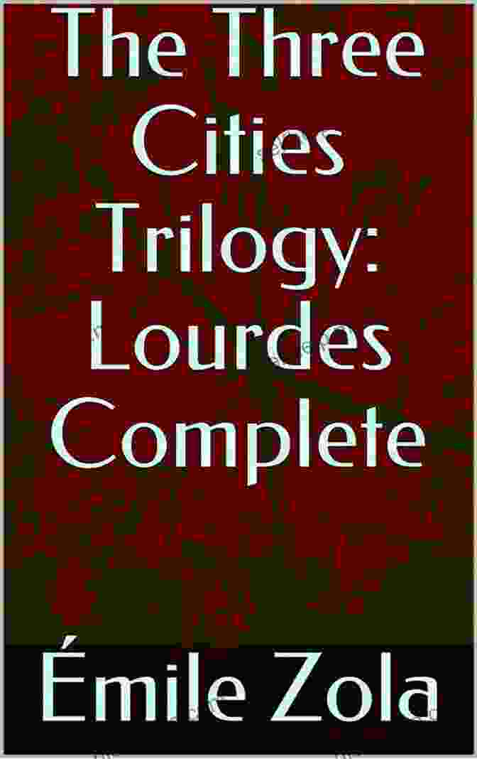 Lourdes Sanctuary The Three Cities Trilogy: Lourdes Volume 5