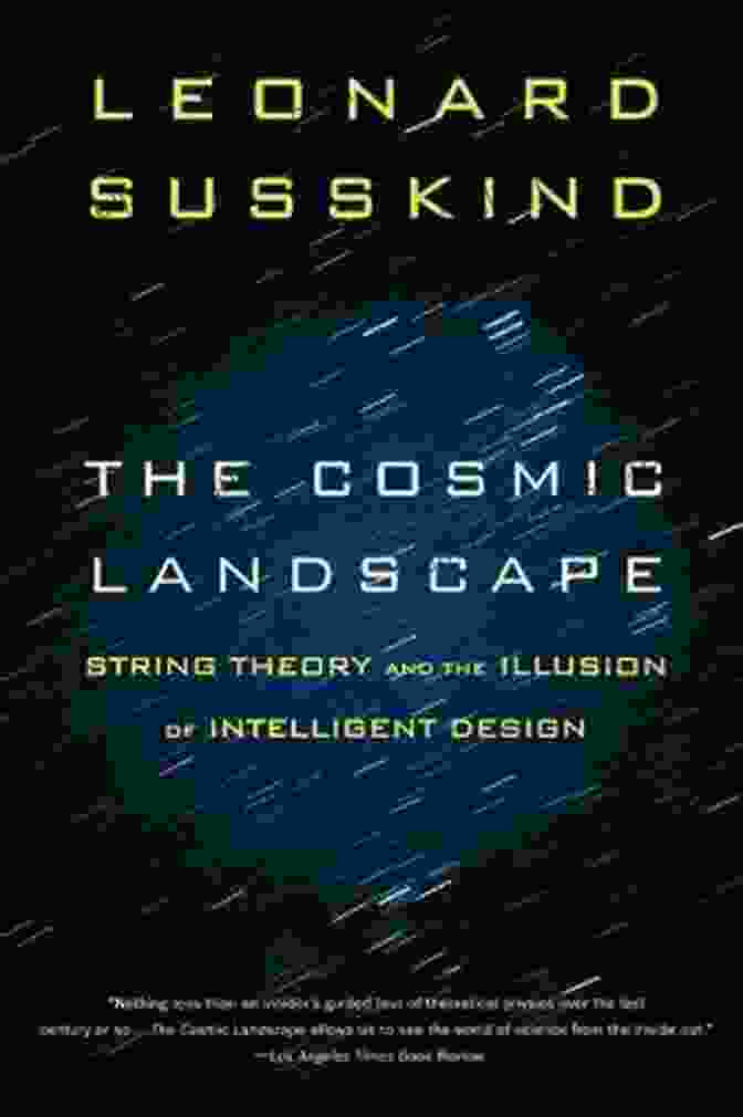 String Theory And The Illusion Of Intelligent Design The Cosmic Landscape: String Theory And The Illusion Of Intelligent Design
