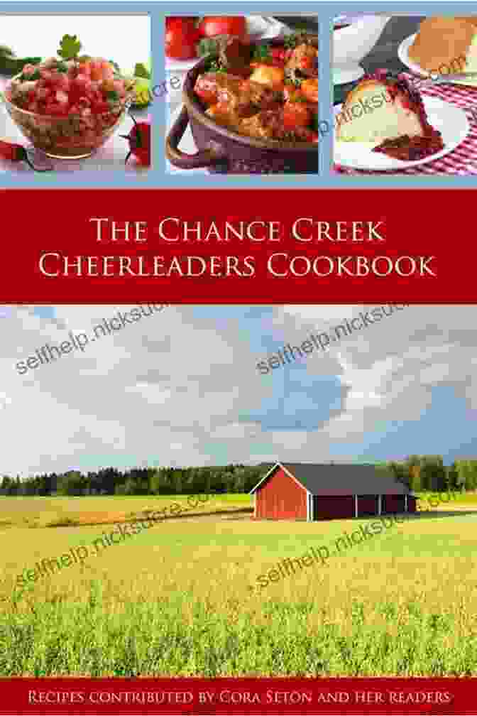 The Chance Creek Cheerleaders Cookbook Cover Featuring A Group Of Cheerleaders In Uniform The Chance Creek Cheerleaders Cookbook: Recipes Contributed By Cora Seton And Her Readers
