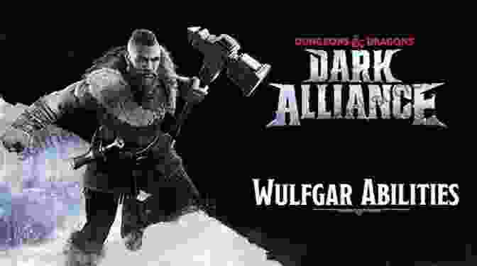 Wulfgar, A Powerful Barbarian With Astonishing Speed And Resilience Dungeons Dragons Dark Alliance Guide And Walkthrough