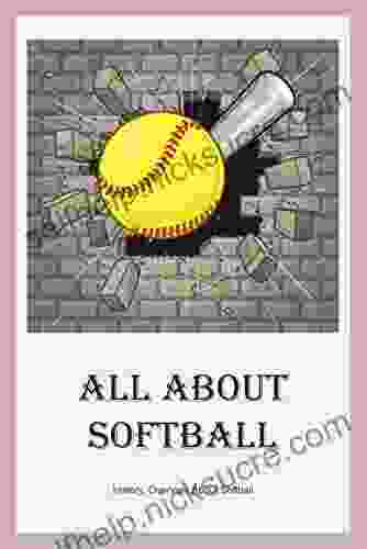 All About Softball: History Overview About Softball: All About Softball For You