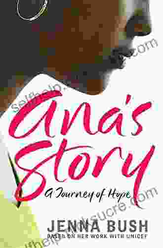 Ana S Story: A Journey Of Hope