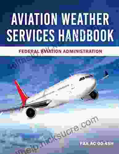 Aviation Weather Services Handbook: FAA AC 00 45H