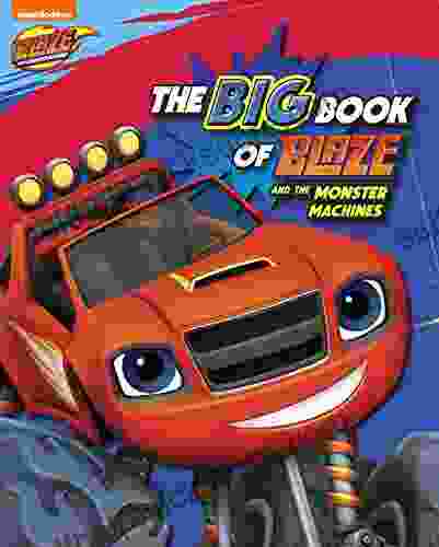 The Big Of Blaze And The Monster Machines (Blaze And The Monster Machines)