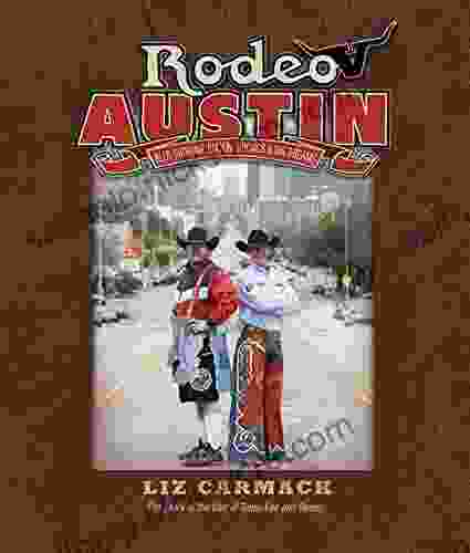 Rodeo Austin: Blue Ribbons Buckin Broncs And Big Dreams