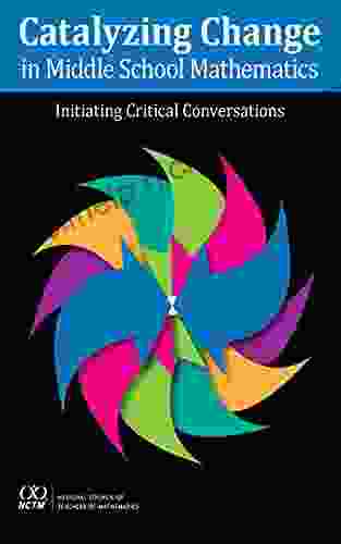 Catalyzing Change In Middle School Mathematics: Initiating Critical Conversations