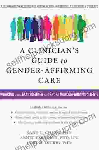 A Clinician S Guide To Gender Affirming Care: Working With Transgender And Gender Nonconforming Clients