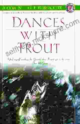 Dances With Trout (John Gierach S Fly Fishing Library)