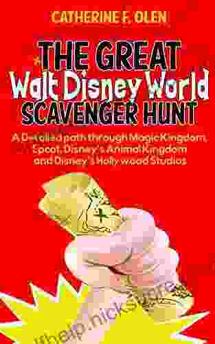 The Great Walt Disney World Scavenger Hunt: A Detailed Path Through Magic Kingdom Epcot Disney S Animal Kingdom And Disney S Hollywood Studios (Scavenger Hunt 1)