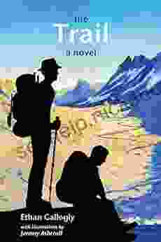 The Trail: A Novel Ethan Gallogly