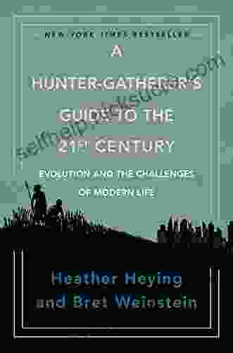 A Hunter Gatherer S Guide To The 21st Century: Evolution And The Challenges Of Modern Life