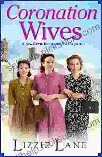 Coronation Wives: A Heartbreaking Historical Saga From Lizzie Lane (Wives And Lovers 2)