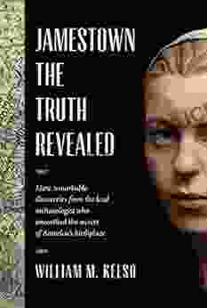 Jamestown The Truth Revealed William M Kelso