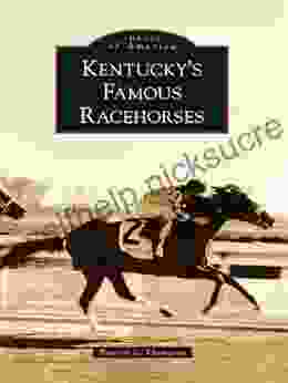 Kentucky S Famous Racehorses (Images Of America)