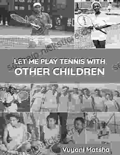 Let Me Play Tennis With Other Children