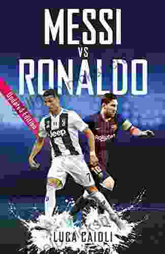 Messi Vs Ronaldo: Updated Edition (Luca Caioli)