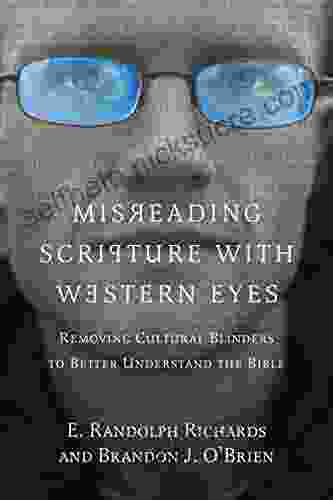 Misreading Scripture With Western Eyes: Removing Cultural Blinders To Better Understand The Bible