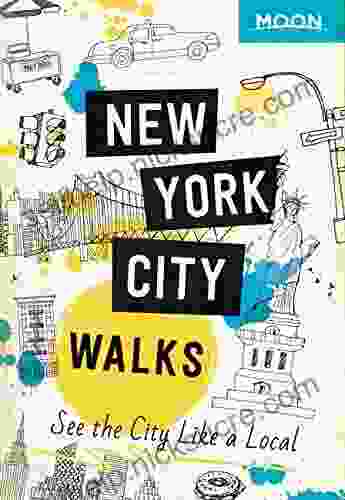 Moon New York City Walks: See The City Like A Local (Travel Guide)