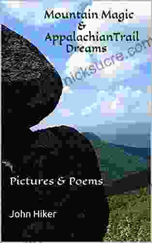 Mountain Magic Appalachian Trail Dreams: Pictures Poems