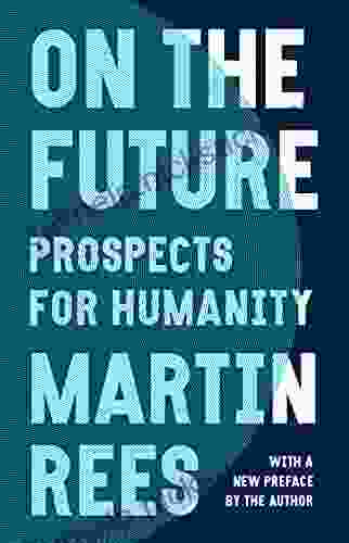 On The Future: Prospects For Humanity
