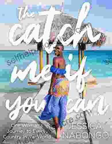 The Catch Me If You Can: One Woman S Journey To Every Country In The World