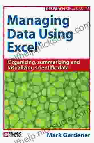 Managing Data Using Excel: Organizing Summarizing And Visualizing Scientific Data (Research Skills)