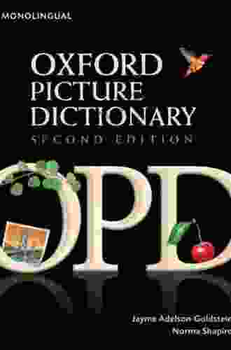 Oxford Picture Dictionary Monolingual (American English) Dictionary For Teenage And Adult Students (Oxford Picture Dictionary Second Edition)