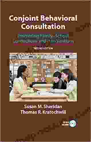 Conjoint Behavioral Consultation: Promoting Family School Connections And Interventions