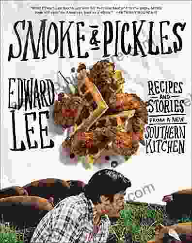 Smoke Pickles: Recipes And Stories From A New Southern Kitchen