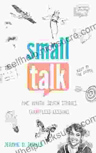 Small Talk: One Youth Seven Stories Countless Lessons