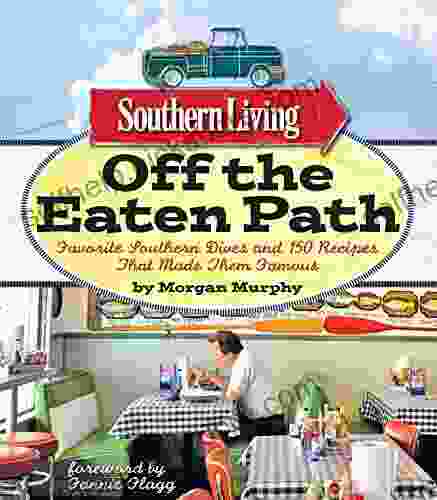 Southern Living Off The Eaten Path: Favorite Southern Dives And 150 Recipes That Made Them Famous (Southern Living (Paperback Oxmoor))