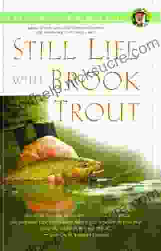 Still Life With Brook Trout (John Gierach S Fly Fishing Library)