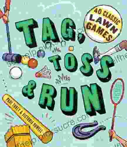 Tag Toss Run: 40 Classic Lawn Games