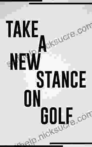 TAKE A NEW STANCE ON GOLF