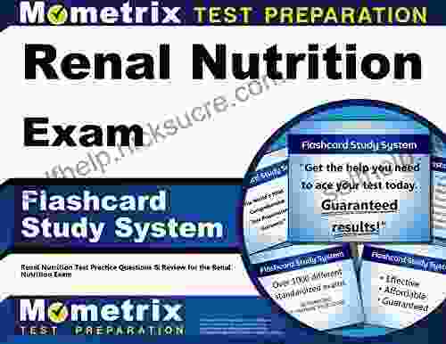 Renal Nutrition Exam Flashcard Study System: Test Practice Questions And Review For The Renal Nutrition Exam