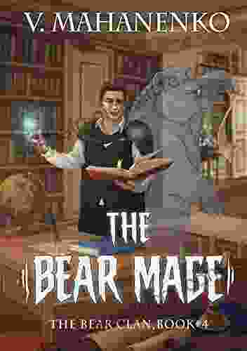 The Bear Mage (The Bear Clan 4): A Progression Fantasy