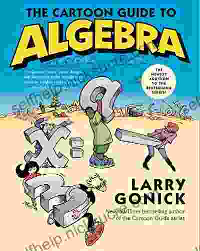 The Cartoon Guide To Algebra (Cartoon Guide Series)