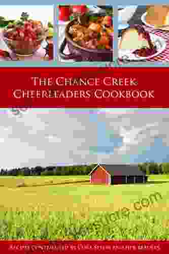 The Chance Creek Cheerleaders Cookbook: Recipes Contributed By Cora Seton And Her Readers