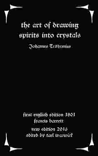 The Art Of Drawing Spirits Into Crystals: The Doctrine Of Spirits