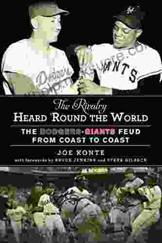 The Rivalry Heard Round The World: The Dodgers Giants Feud From Coast To Coast