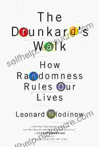 The Drunkard S Walk: How Randomness Rules Our Lives