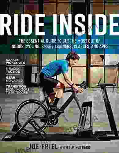 Ride Inside: The Essential Guide To Get The Most Out Of Indoor Cycling Smart Trainers Classes And Apps