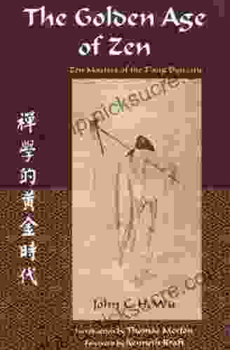 Golden Age Of Zen: Zen Masters Of The T: Zen Masters Of The T Ang Dynasty (Spiritual Masters)