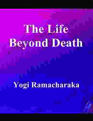 The Life Beyond Death (includes A Table Of Contents)