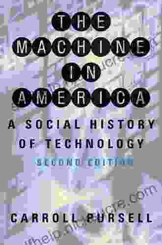 The Machine In America: A Social History Of Technology