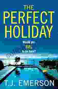 The Perfect Holiday: The Most Exciting Addictive BRAND NEW Psychological Thriller Of Summer 2024