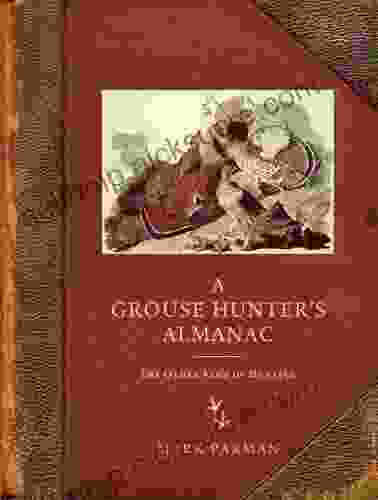 A Grouse Hunter S Almanac: The Other Kind Of Hunting