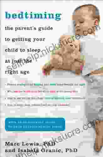 Bedtiming: The Parent S Guide To Getting Your Child To Sleep At Just The Right Age